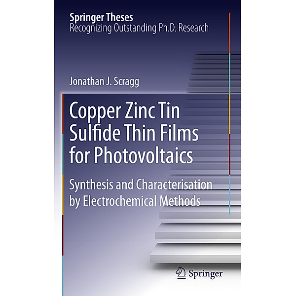 Copper Zinc Tin Sulfide Thin Films for Photovoltaics, Jonathan J. Scragg