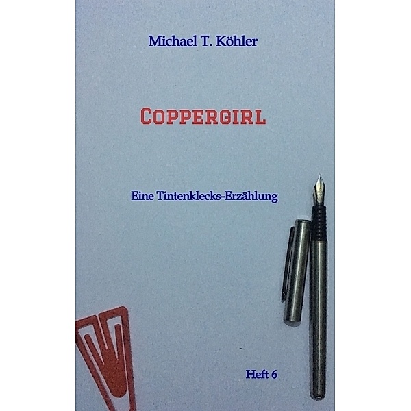 Coppergirl, Michael T. Köhler