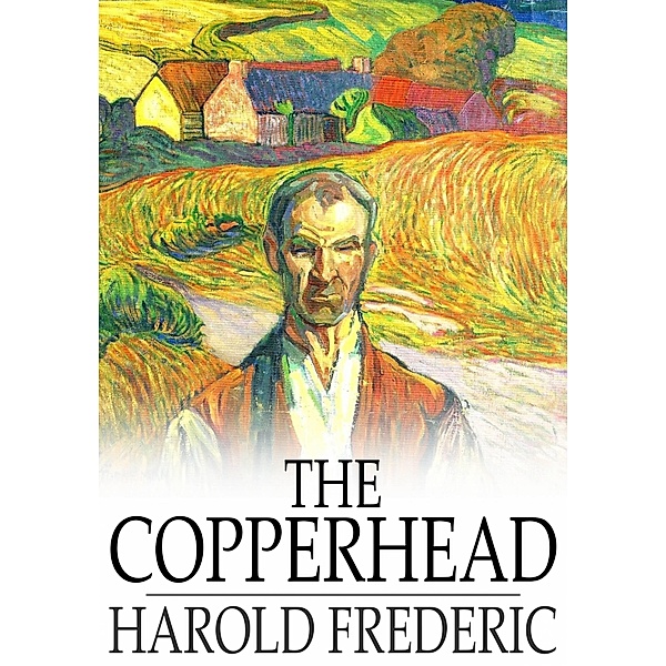 Copperhead / The Floating Press, Harold Frederic