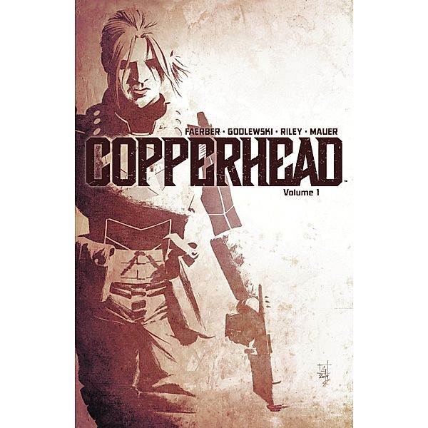 Copperhead Vol. 1 / Copperhead, Jay Faerber