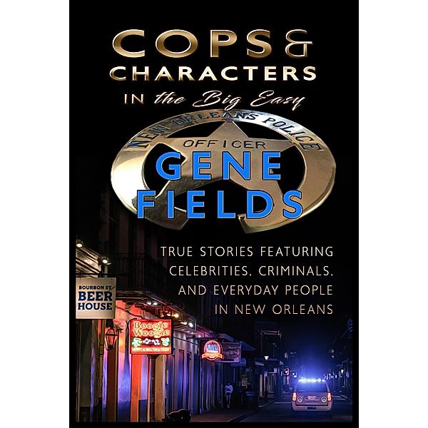 Cops and Characters in The Big Easy, Gene Fields