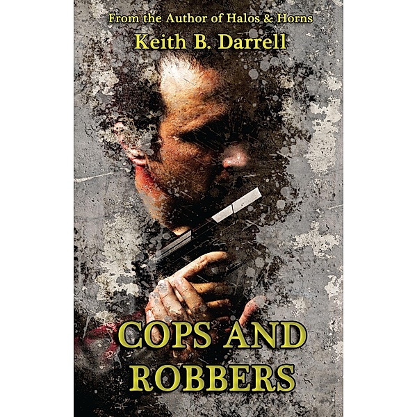 Cops and Robbers, Keith B. Darrell
