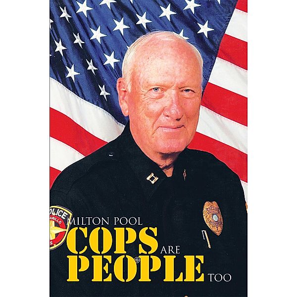 Cops Are People Too / Page Publishing, Inc., Milton Pool