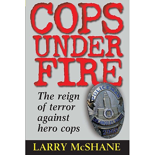 Cops Under Fire, Larry Mcshane