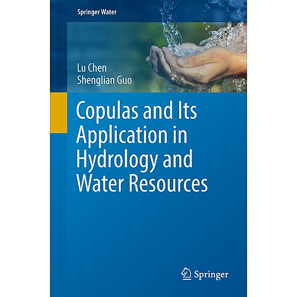 Copulas and Its Application in Hydrology and Water Resources, Lu Chen, Shenglian Guo