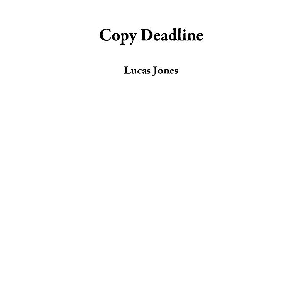 Copy Deadline, Lucas Jones