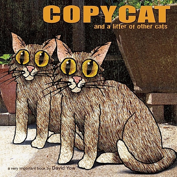 Copycat: and a Litter of Other Cats, David Yow