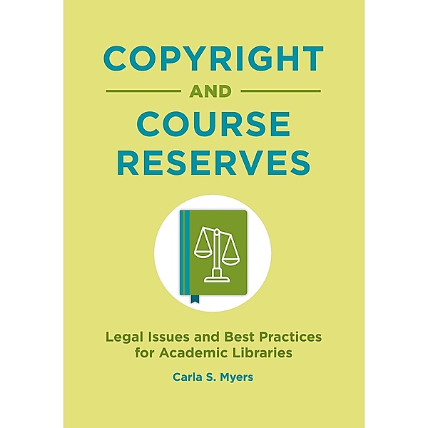 Copyright and Course Reserves, Carla S. Myers