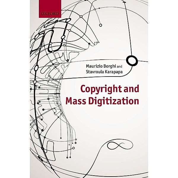 Copyright and Mass Digitization, Maurizio Borghi, Stavroula Karapapa