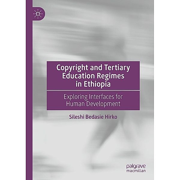 Copyright and Tertiary Education Regimes in Ethiopia / Progress in Mathematics, Sileshi Bedasie Hirko