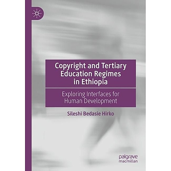 Copyright and Tertiary Education Regimes in Ethiopia, Sileshi Bedasie Hirko