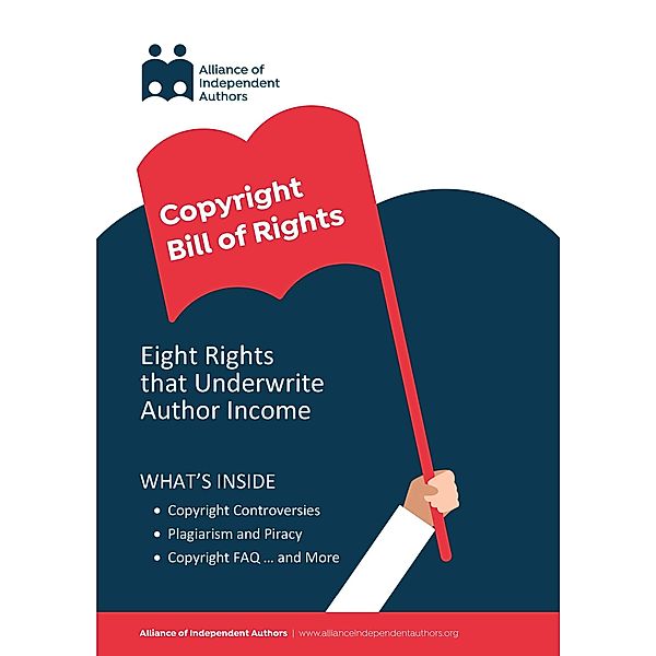 Copyright Bill of Rights / Campaign Guides Bd.3, Alliance of Independent Authors, Orna A. Ross