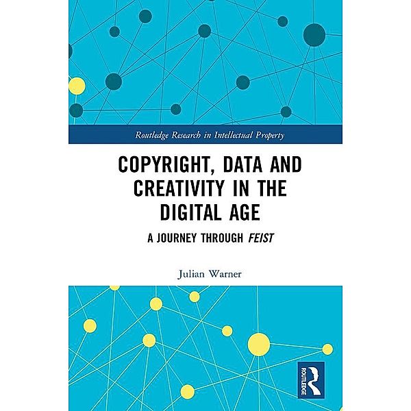 Copyright, Data and Creativity in the Digital Age, Julian Warner