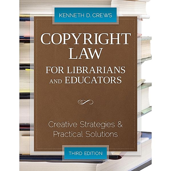 Copyright Law for Librarians and Educators / ALA Editions, Kenneth D. Crews