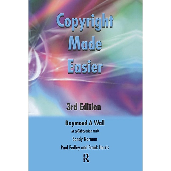 Copyright Made Easier, Frank Harris, Paul Pedley, Raymond A Wall, Sandy Norman