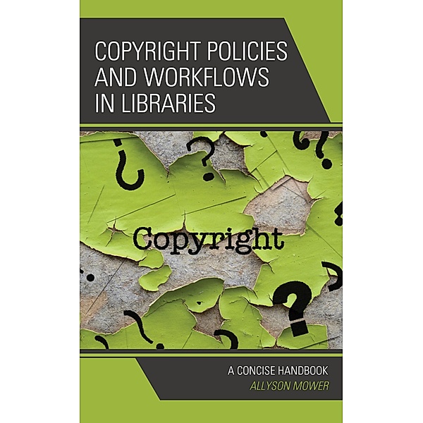 Copyright Policies and Workflows in Libraries, Allyson Mower