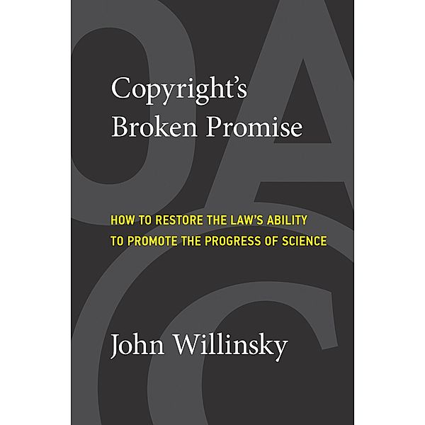 Copyright's Broken Promise, John Willinsky