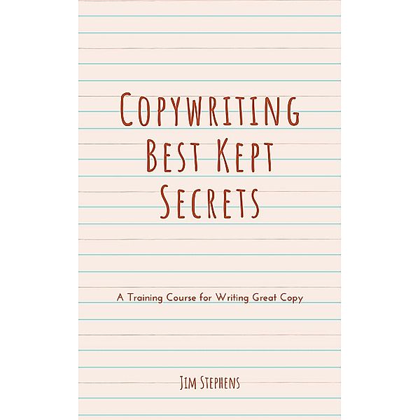 Copywriting Best Kept Secrets, Jim Stephens