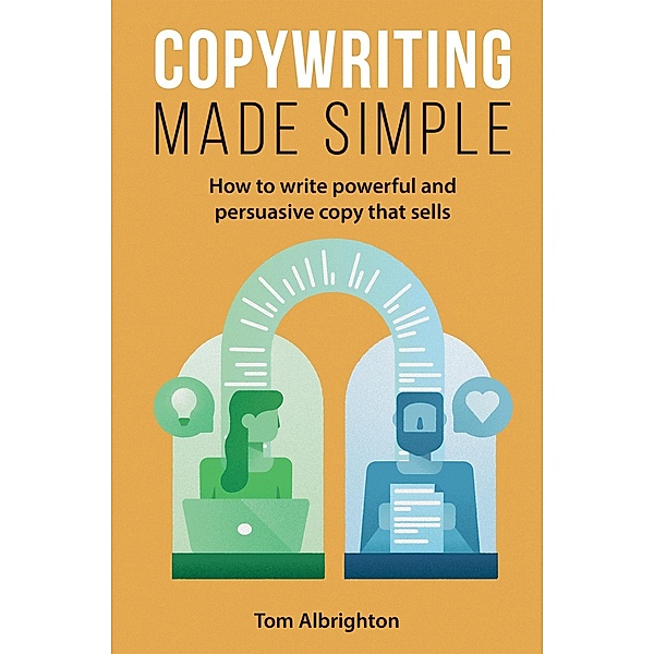 Copywriting Made Simple, Tom Albrighton