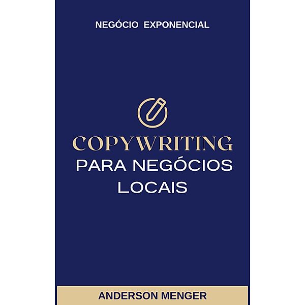 Copywriting para Negócios Locais, Anderson Menger, Negócio Exponencial