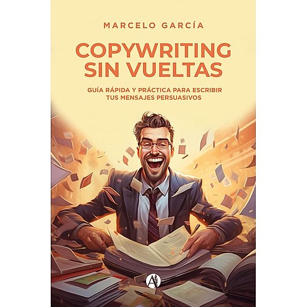 Copywriting sin vueltas, Marcelo García