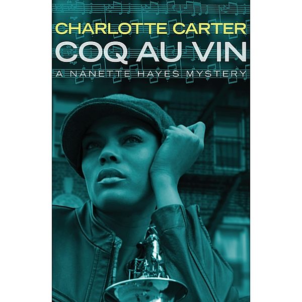 Coq au Vin / The Nanette Hayes Mysteries Bd.2, Charlotte Carter