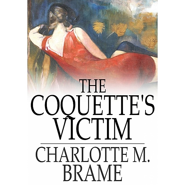 Coquette's Victim / The Floating Press, Charlotte M. Brame