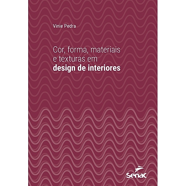 Cor, forma, materiais e texturas em design de interiores / Série Universitária, Vinie Pedra