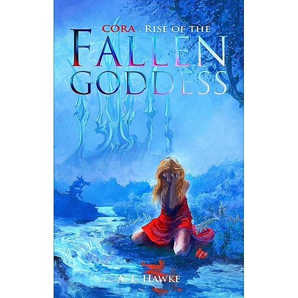 Cora: Rise of the Fallen Goddess (The Azure Series, #1) / The Azure Series, A. L. Hawke