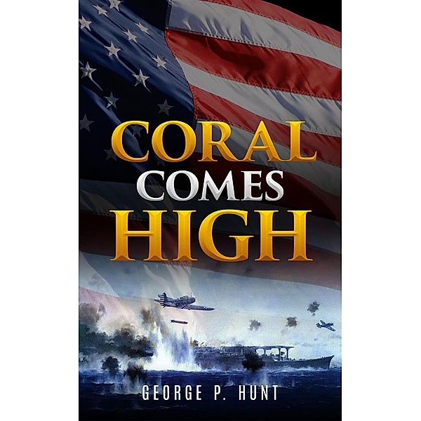 Coral Comes High (Illustrated), George P. Hunt