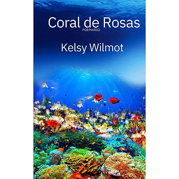 Coral de Rosas, Kelsy Wilmot