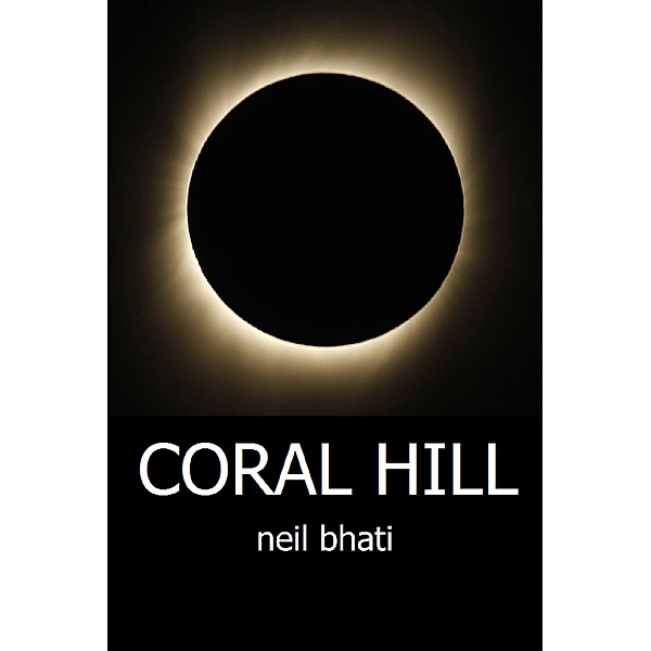 Coral Hill, Neil Bhati