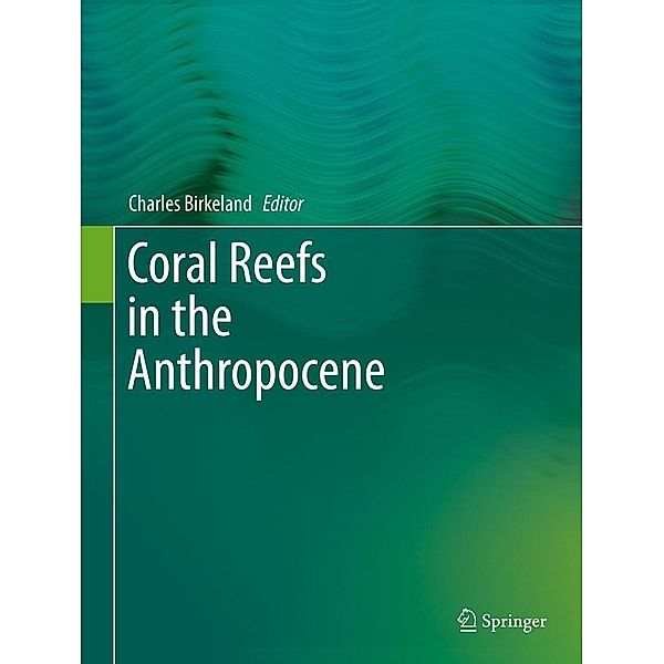 Coral Reefs in the Anthropocene