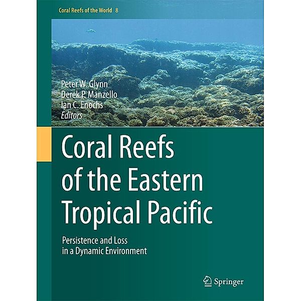 Coral Reefs of the Eastern Tropical Pacific / Coral Reefs of the World Bd.8