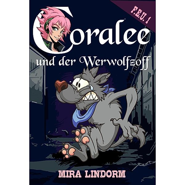 Coralee und der Werwolfzoff, Mira Lindorm