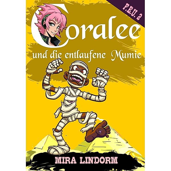 Coralee und die entlaufene Mumie, Mira Lindorm