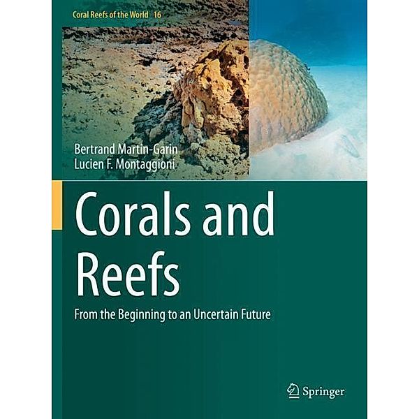 Corals and Reefs, Bertrand Martin-Garin, Lucien F. Montaggioni