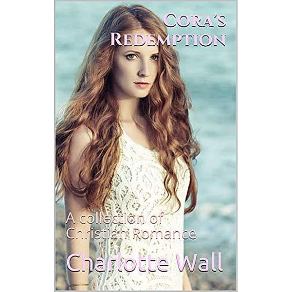 Cora's Redemption, Charlotte Wall