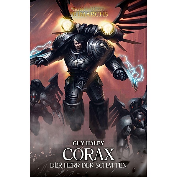 Corax - Der Herr der Schatten / The Horus Heresy - Primarchs Bd.10, Guy Haley