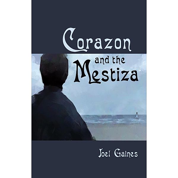 Corazon and the Mestiza, Joel Gaines