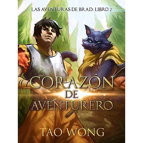 Corazón de Aventurero (Las aventuras de Brad, #2) / Las aventuras de Brad, Tao Wong