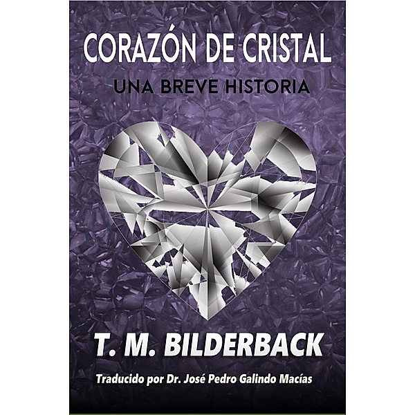 CORAZON de CRISTAL - Una Breve Historia / Sardis County Sentinel Press, T. M. Bilderback