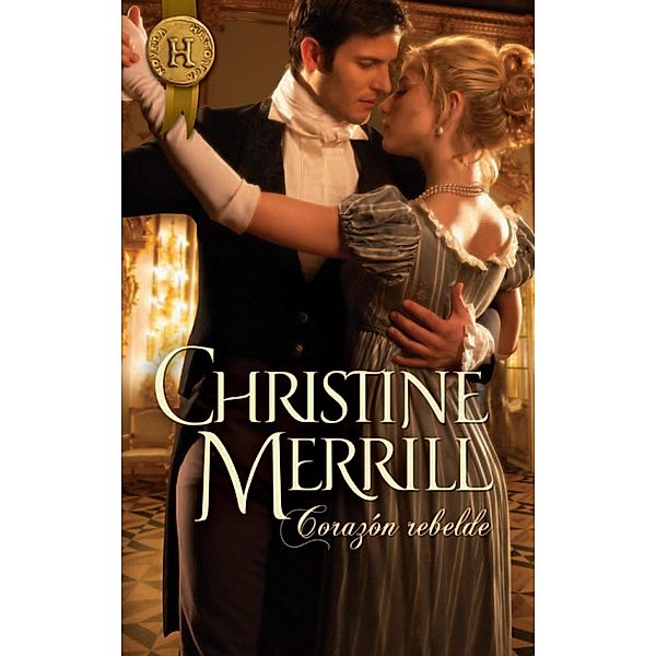 Corazón rebelde / Harlequin Internacional, Christine Merrill