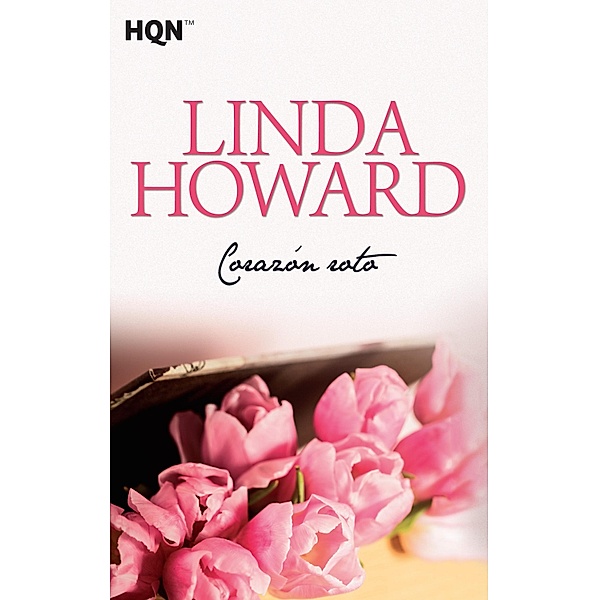 Corazón roto / Harlequin Sagas, Linda Howard