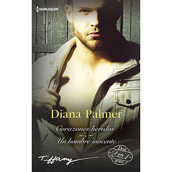 Corazones heridos - Un hombre inocente / Tiffany, Diana Palmer