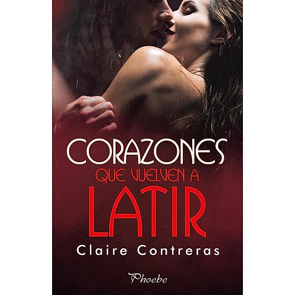 Corazones que vuelven a latir / Trilogía Corazones Bd.3, Claire Contreras