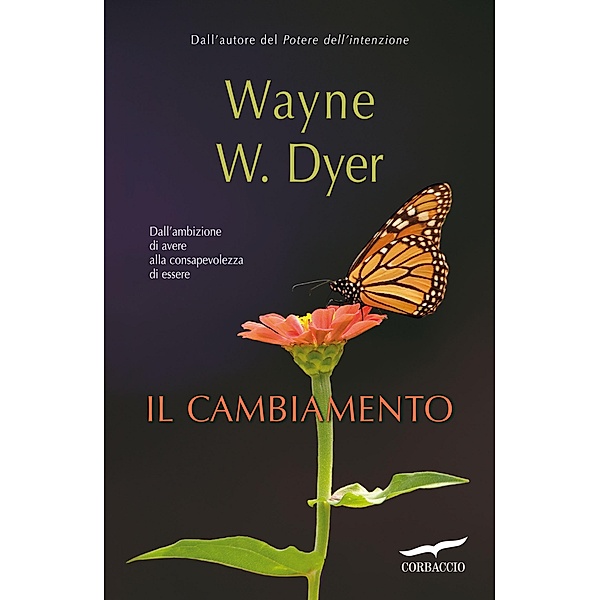 Corbaccio Benessere: Il cambiamento, Wayne W. Dyer