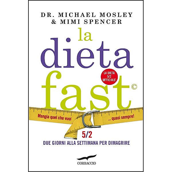 Corbaccio Benessere: La Dieta Fast, Mimi Spencer, Michael Mosley