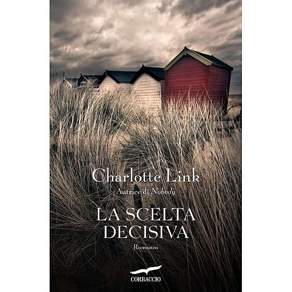 Corbaccio Thriller: La scelta decisiva, Charlotte Link