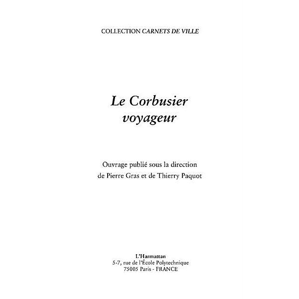 Corbusier voyageur Le / Hors-collection, Paquot